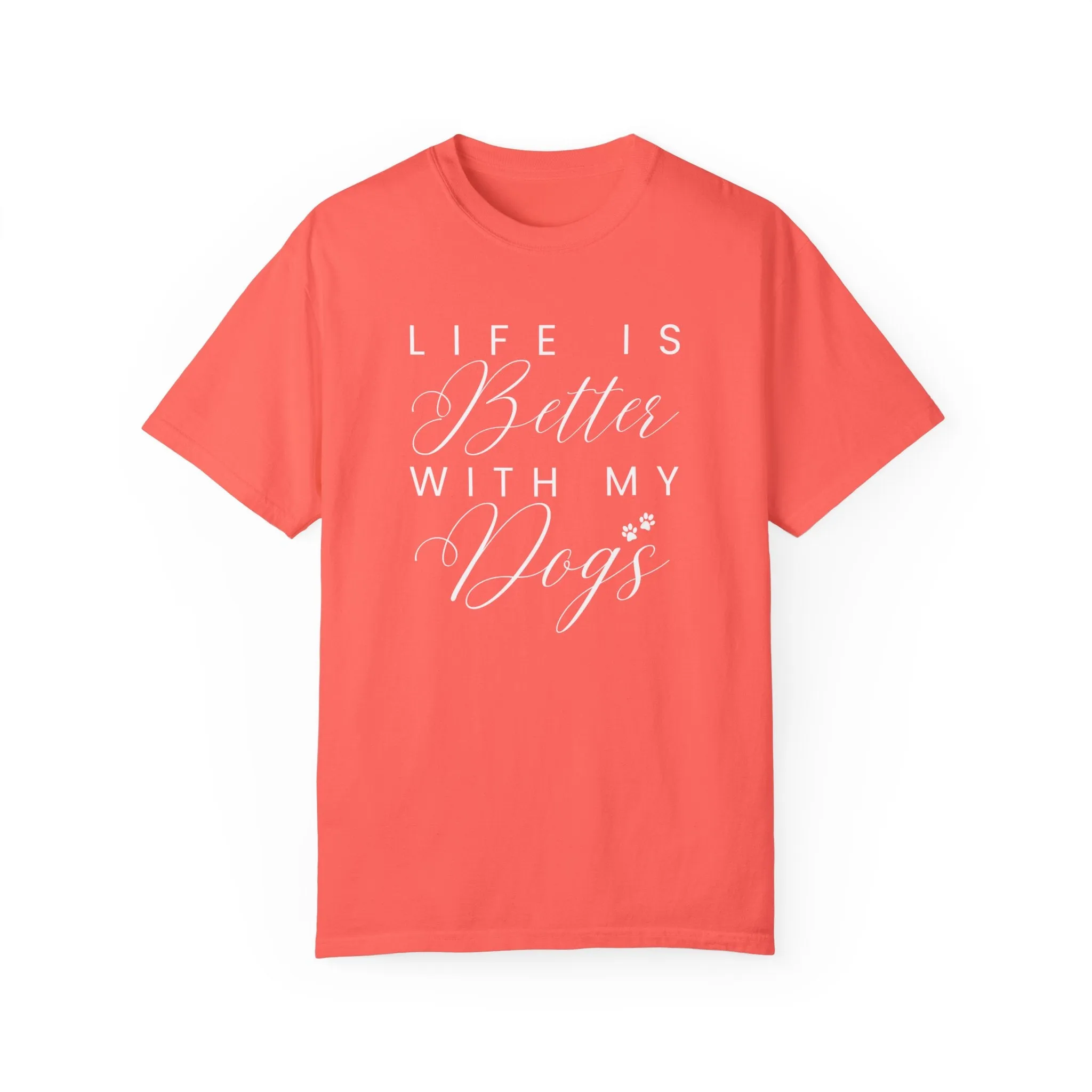 Life is Better with My Dogs Comfort Colors Women's Tee - Cozy Canine Style